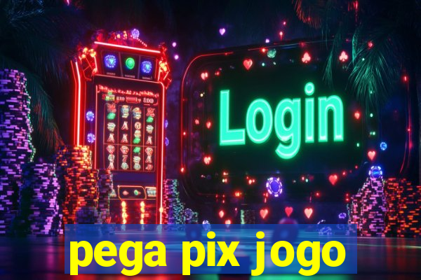 pega pix jogo